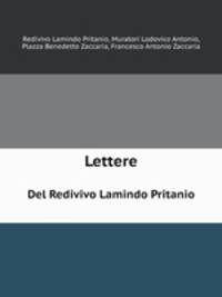 Lettere. Del Redivivo Lamindo Pritanio