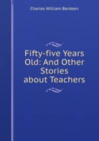 Fifty-five Years Old: And Other Stories about Teachers