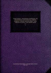 Caroli Linnaei . Amoenitates academicae, seu, Dissertationes variae physicae, medicae, botanicae ?antehac seorsim editae ? nunc collectae et auctae ? cum tabulis aeneis.. v.1
