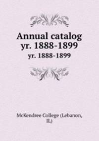 Annual catalog. yr. 1888-1899