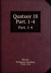 Quatuor 18. Part. 1-4