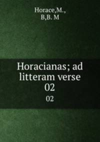 Horacianas; ad litteram verse. 02