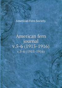 American fern journal.. v.5-6 (1915-1916)