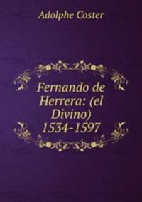 Fernando de Herrera: (el Divino) 1534-1597