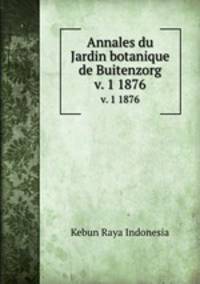 Annales du Jardin botanique de Buitenzorg.. v. 1 1876