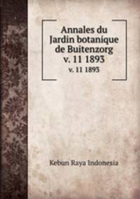 Annales du Jardin botanique de Buitenzorg.. v. 11 1893