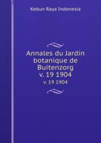 Annales du Jardin botanique de Buitenzorg.. v. 19 1904