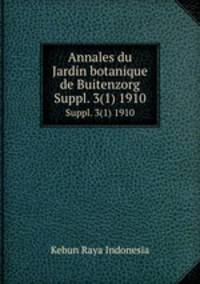 Annales du Jardin botanique de Buitenzorg.. Suppl. 3(1) 1910