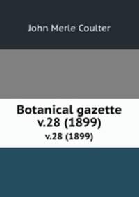 Botanical gazette. v.28 (1899)