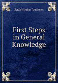 First Steps in General Knowledge.