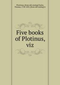 Five books of Plotinus, viz
