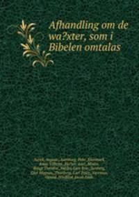 Afhandling om de wa?xter, som i Bibelen omtalas.