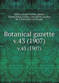 Botanical gazette.. v.43 (1907)
