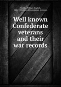 Well known Confederate veterans and their war records