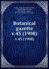Botanical gazette.. v.45 (1908)