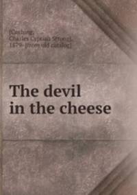 The devil in the cheese