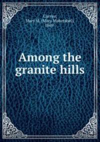 Among the granite hills