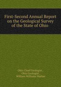 First-Second Annual Report on the Geological Survey of the State of Ohio .