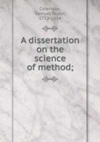 A dissertation on the science of method;