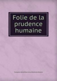 Folie de la prudence humaine.