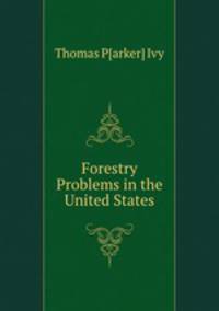 Forestry Problems in the United States