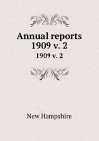 Annual reports. 1909 v. 2