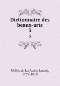 Dictionnaire des beaux-arts. 3