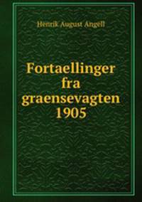 Fortaellinger fra graensevagten 1905