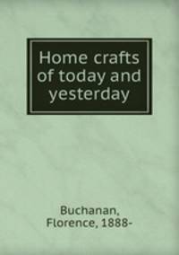 Home crafts of today and yesterday