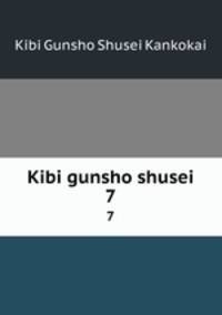 Kibi gunsho shusei. 7