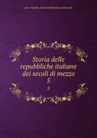 Storia delle repubbliche italiane dei secoli di mezzo. 5