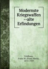 Modernste Kriegswaffen --alte Erfindungen