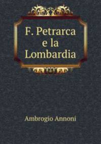 F. Petrarca e la Lombardia