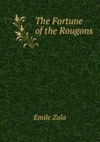 The Fortune of the Rougons