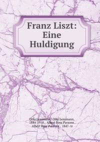 Franz Liszt: Eine Huldigung