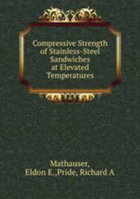 Compressive Strength of Stainless-Steel Sandwiches at Elevated Temperatures