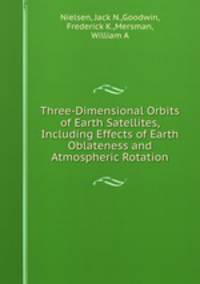 Three-Dimensional Orbits of Earth Satellites, Including Effects of Earth Oblateness and Atmospheric Rotation