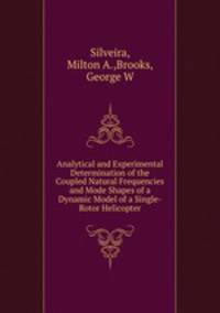 Analytical and Experimental Determination of the Coupled Natural Frequencies and Mode Shapes of a Dynamic Model of a Single-Rotor Helicopter