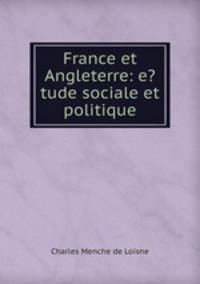 France et Angleterre: e?tude sociale et politique