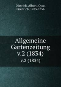 Allgemeine Gartenzeitung.. v.2 (1834)