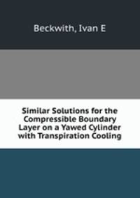 Similar Solutions for the Compressible Boundary Layer on a Yawed Cylinder with Transpiration Cooling