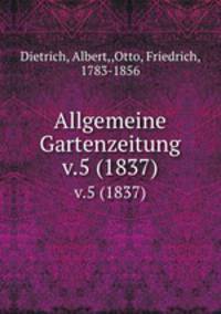 Allgemeine Gartenzeitung.. v.5 (1837)