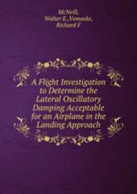 A Flight Investigation to Determine the Lateral Oscillatory Damping Acceptable for an Airplane in the Landing Approach