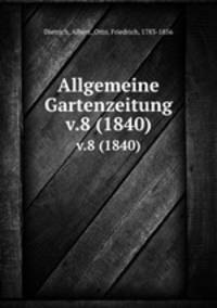 Allgemeine Gartenzeitung.. v.8 (1840)