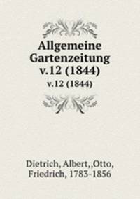 Allgemeine Gartenzeitung.. v.12 (1844)