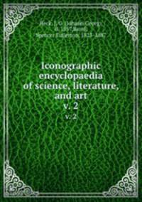 Iconographic encyclopaedia of science, literature, and art. v. 2