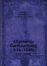Allgemeine Gartenzeitung.. v.16 (1848)