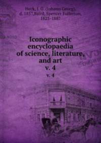 Iconographic encyclopaedia of science, literature, and art. v. 4