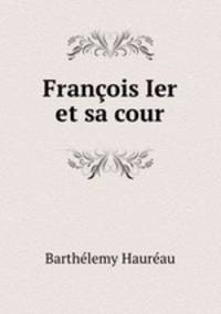Francois Ier et sa cour