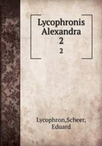 Lycophronis Alexandra. 2